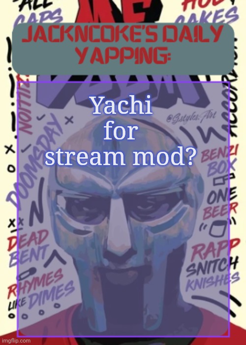 JackNCoke | Yachi for stream mod? | image tagged in jackncoke | made w/ Imgflip meme maker