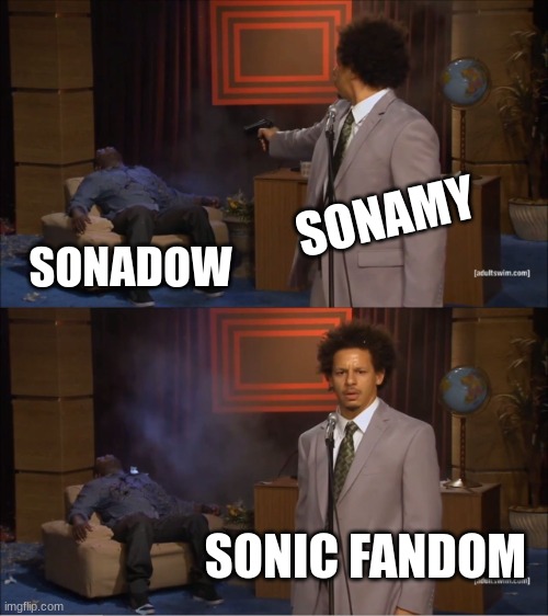 Who Killed Hannibal Meme | SONAMY; SONADOW; SONIC FANDOM | image tagged in memes,who killed hannibal | made w/ Imgflip meme maker