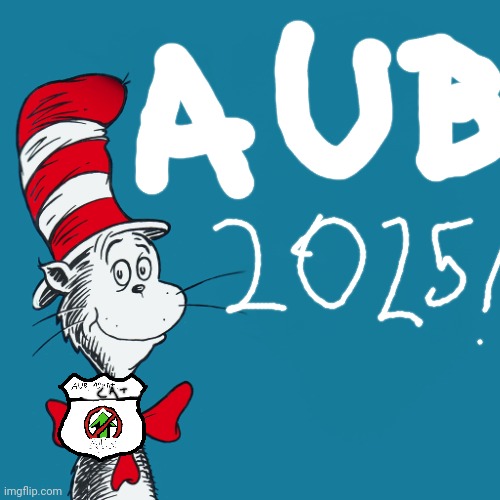 #AUB #CATINTHEHAT #2025 "LET'S KEEP GOING" | image tagged in dr suess,cat in the hat,cat in the hat with a bat ______ colorized,aub,tag,oh wow are you actually reading these tags | made w/ Imgflip meme maker