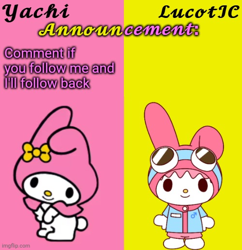 Yachi & LucotIC Duo Announcement Temp | Comment if you follow me and I'll follow back | image tagged in yachi lucotic duo announcement temp | made w/ Imgflip meme maker