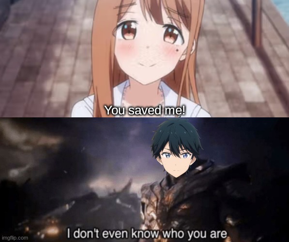 She just kinda popped out of nowhere | You saved me! | image tagged in you took everything from me - i don't even know who you are,masamune kun's revenge,masamune,neko | made w/ Imgflip meme maker