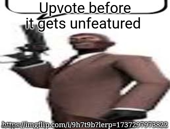 Tf2 spy | Upvote before it gets unfeatured; https://imgflip.com/i/9h7t9b?lerp=1737297973822 | image tagged in tf2 spy,msmg,memes | made w/ Imgflip meme maker