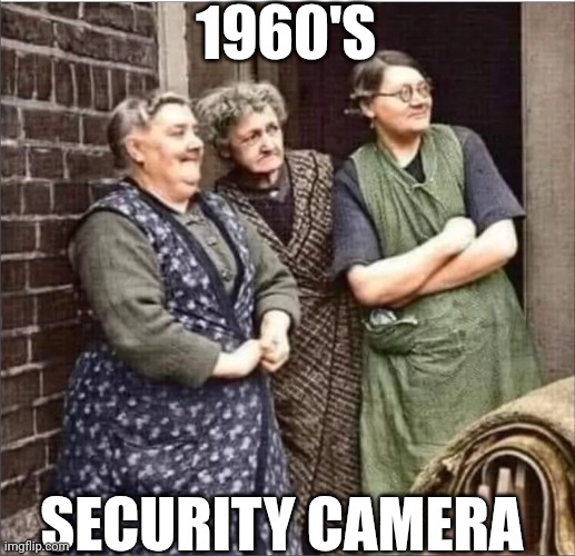 1960's Security Camera | 1960'S; SECURITY CAMERA | image tagged in chris joines | made w/ Imgflip meme maker