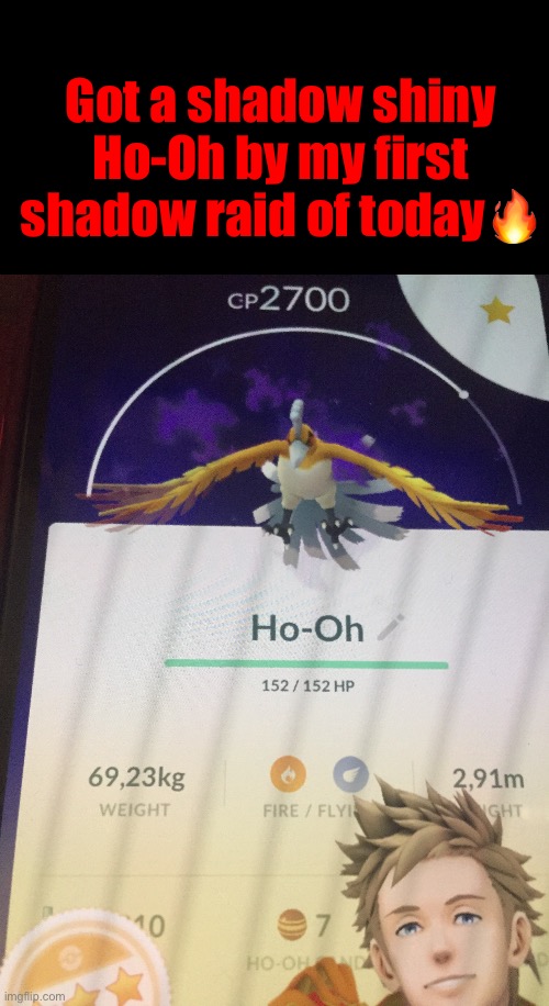 Got a shadow shiny Ho-Oh by my first shadow raid of today🔥 | made w/ Imgflip meme maker