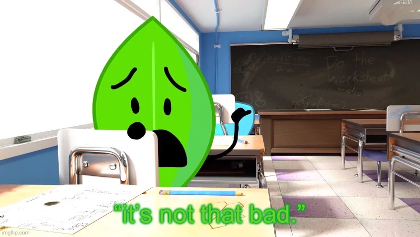 “it’s not that bad.” | made w/ Imgflip meme maker