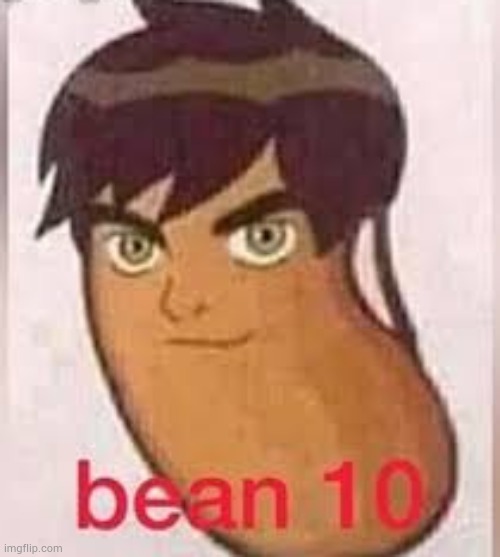 bean 10 | image tagged in ben 10 | made w/ Imgflip meme maker