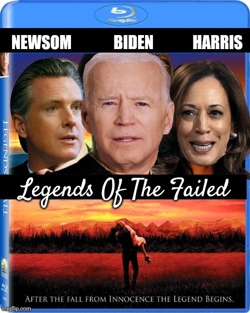 Legends Of The Failed NEWSOM              BIDEN             HARRIS | made w/ Imgflip meme maker