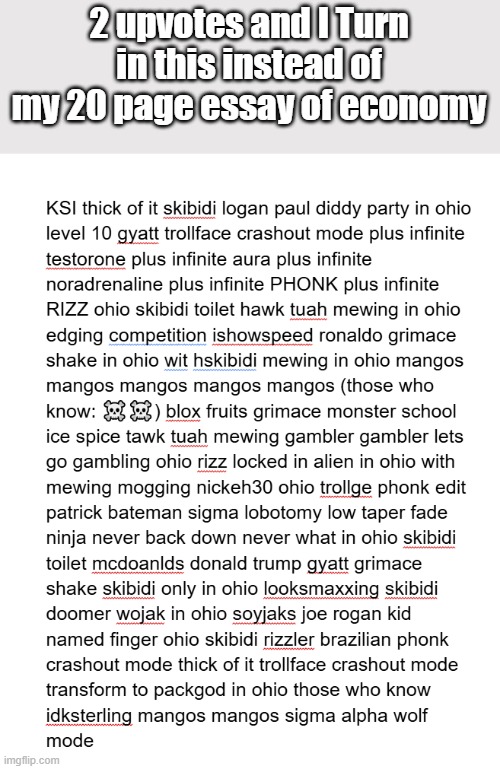 2 upvotes and I Turn in this instead of my 20 page essay of economy | made w/ Imgflip meme maker