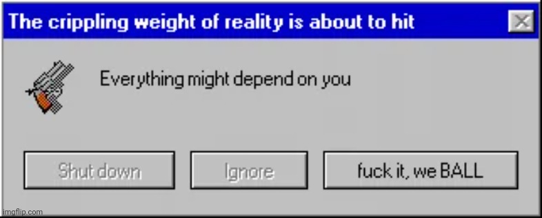 it might | made w/ Imgflip meme maker