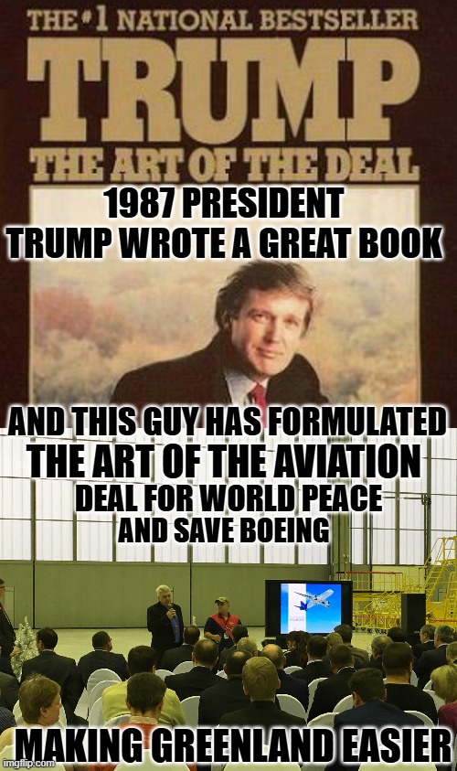 Peace with Russia | 1987 PRESIDENT TRUMP WROTE A GREAT BOOK; AND THIS GUY HAS FORMULATED; THE ART OF THE AVIATION; DEAL FOR WORLD PEACE; AND SAVE BOEING; MAKING GREENLAND EASIER | image tagged in peace,america,aviation | made w/ Imgflip meme maker