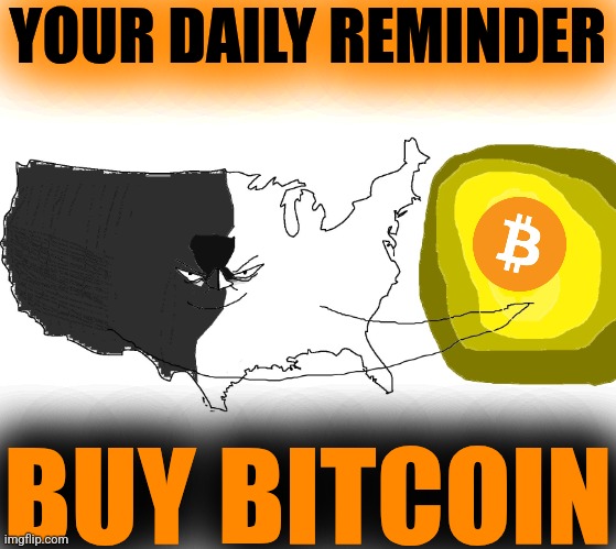 Ultra Serious America (rewards you) | YOUR DAILY REMINDER BUY BITCOIN | image tagged in ultra serious america rewards you | made w/ Imgflip meme maker