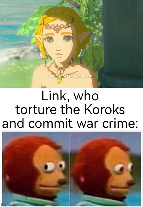 We should better not tell Zelda anything about this. | Link, who torture the Koroks and commit war crime: | image tagged in memes,monkey puppet,funny,zelda tears of the kingdom | made w/ Imgflip meme maker