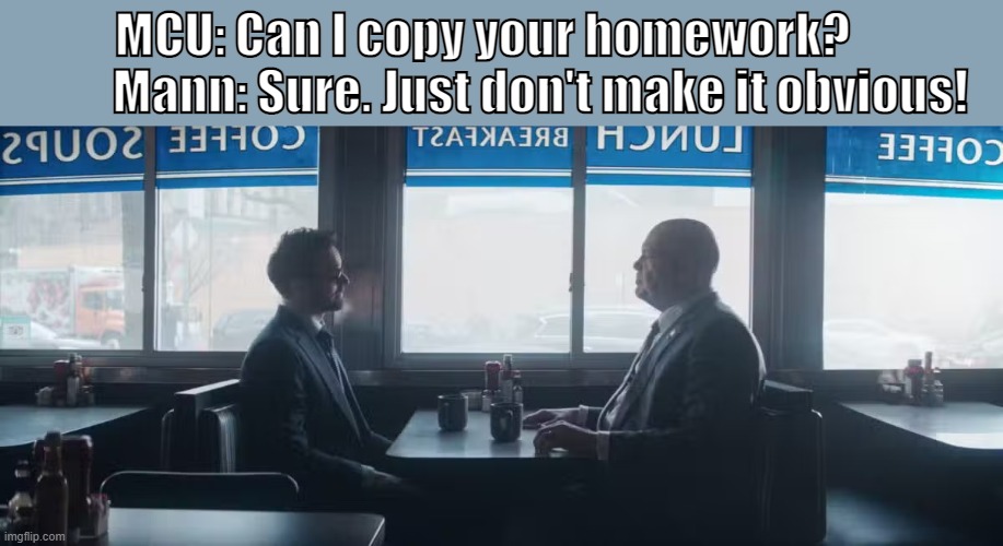 The cafeteria scene was a bit too familiar | MCU: Can I copy your homework? 
           Mann: Sure. Just don't make it obvious! | image tagged in daredevil,marvel cinematic universe,heat | made w/ Imgflip meme maker