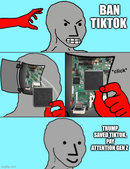 Maga NPC after Trump brings back TikTok | BAN TIKTOK; TRUMP SAVED TIKTOK, PAY ATTENTION GEN Z | image tagged in npc update chip,maga,trump supporters | made w/ Imgflip meme maker