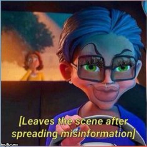 Leaves the scene after spreading misinformation | image tagged in leaves the scene after spreading misinformation | made w/ Imgflip meme maker