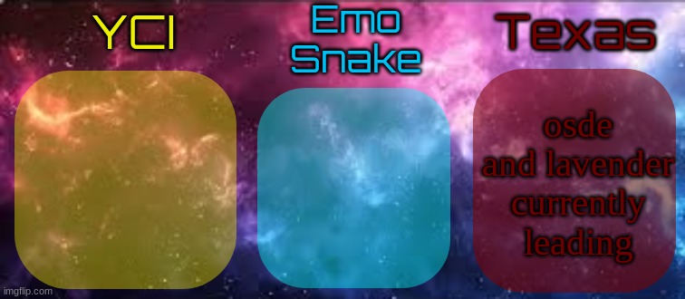 https://strawpoll.com/e2naXLA7zyB | osde and lavender currently leading | image tagged in yci emosnake texas shared temp | made w/ Imgflip meme maker
