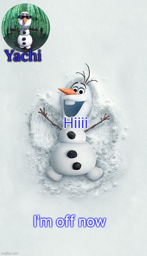 Yachis oalf temp (ty corpse) | Hiiii; I'm off now | image tagged in yachis oalf temp ty corpse | made w/ Imgflip meme maker