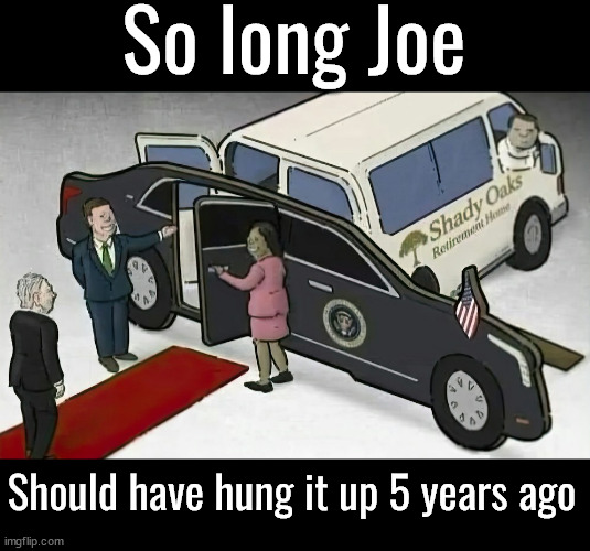 I now have some hope at least with Joe gone | So long Joe; Should have hung it up 5 years ago | image tagged in politics,joe biden | made w/ Imgflip meme maker