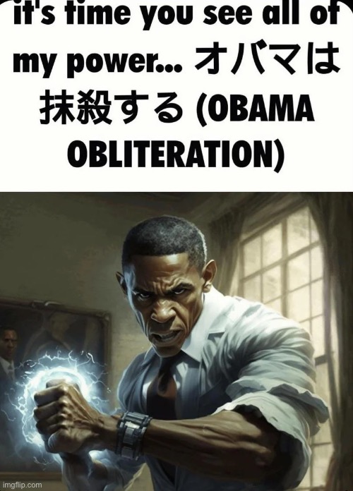 obama obliteration | image tagged in obama obliteration | made w/ Imgflip meme maker