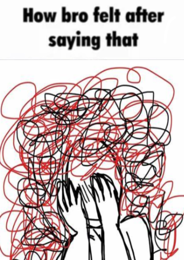 how bro felt after saying that Blank Meme Template