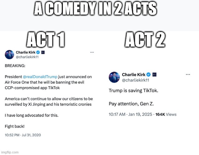 And they fall for it every time. | A COMEDY IN 2 ACTS; ACT 1; ACT 2 | image tagged in tiktok,donald trump,suckers | made w/ Imgflip meme maker