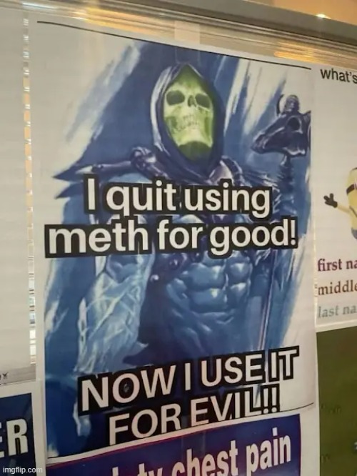 Weed for EVIL | image tagged in weed,skeletor,skeleton,drug addiction,drugs | made w/ Imgflip meme maker