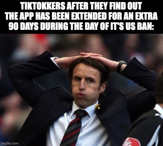 sigh of relief | TIKTOKKERS AFTER THEY FIND OUT THE APP HAS BEEN EXTENDED FOR AN EXTRA 90 DAYS DURING THE DAY OF IT'S US BAN: | image tagged in sigh of relief,relief,memes,tiktok | made w/ Imgflip meme maker