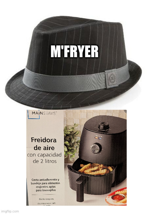 Logic Fedora | M'FRYER | image tagged in logic fedora | made w/ Imgflip meme maker