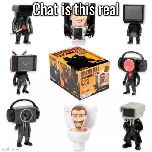 skibidi toilet mystery box figures at target | Chat is this real | made w/ Imgflip meme maker