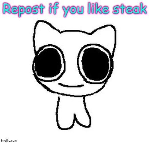 Repost if you like steak | image tagged in repost if you like steak | made w/ Imgflip meme maker