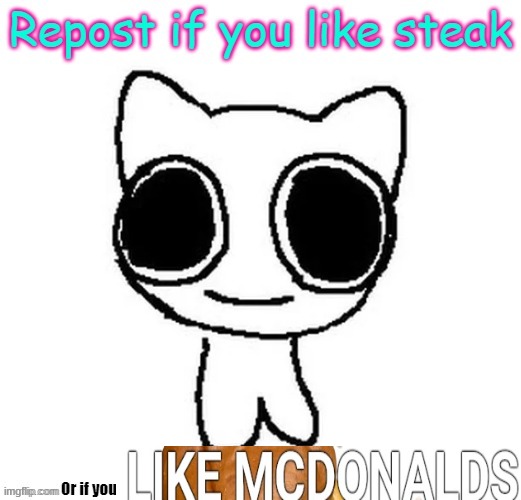 Repost if you like steak | image tagged in repost if you like steak | made w/ Imgflip meme maker