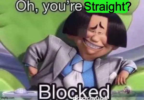 Straight? | made w/ Imgflip meme maker