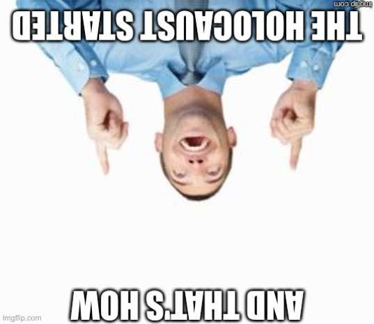 And that's how the holocaust started | image tagged in and that's how the holocaust started | made w/ Imgflip meme maker