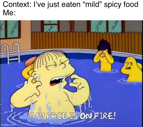 Quick, someone bring me the Arctic Circle and a comically large spoon! ?‍? | Context: I’ve just eaten “mild” spicy food
 Me: | image tagged in blank white template,gingers,redheads,nasty food,levels of pain | made w/ Imgflip meme maker