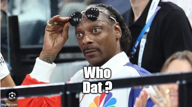 Who Dat ? | made w/ Imgflip meme maker