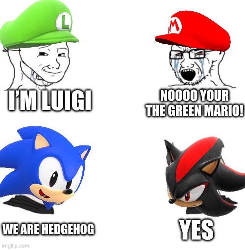 Sonic vs Mario | I’M LUIGI; NOOOO YOUR THE GREEN MARIO! WE ARE HEDGEHOG; YES | image tagged in chad we know | made w/ Imgflip meme maker