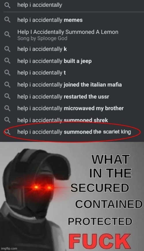 well Fuck | image tagged in scarlet king,scp,memes,well fuck | made w/ Imgflip meme maker