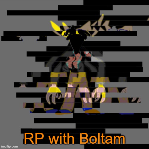 RP with Boltam | RP with Boltam | made w/ Imgflip meme maker