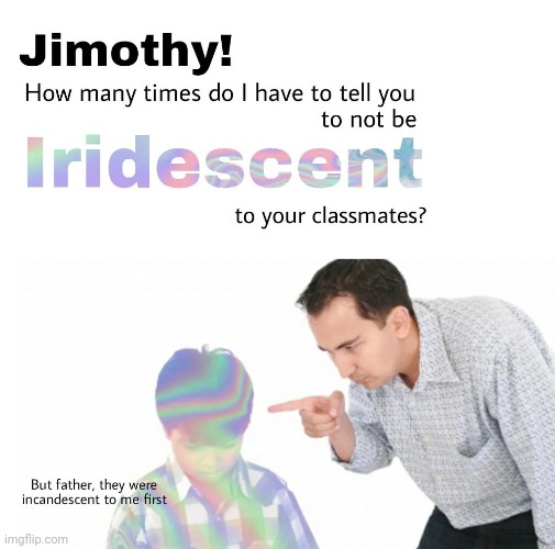 Don't be like Jimothy over here | made w/ Imgflip meme maker