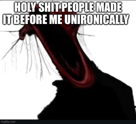 When I’m talking but I get testicular torsion | HOLY SHIT PEOPLE MADE IT BEFORE ME UNIRONICALLY | image tagged in when i m talking but i get testicular torsion | made w/ Imgflip meme maker