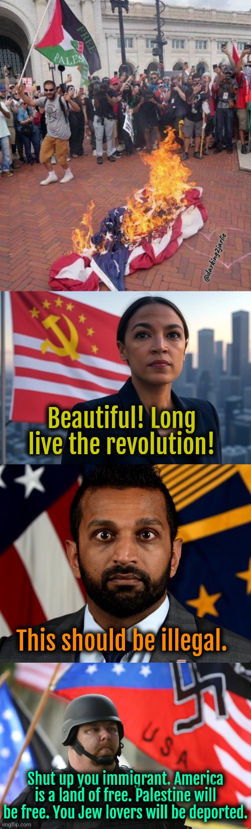 Deport legal immigrants. Must. Destroy. Zionism. Heil Hitla! | @darking2jarlie; Beautiful! Long live the revolution! This should be illegal. Shut up you immigrant. America is a land of free. Palestine will be free. You Jew lovers will be deported. | image tagged in supreme leader aoc,alt right,socialism,america,palestine,satire | made w/ Imgflip meme maker