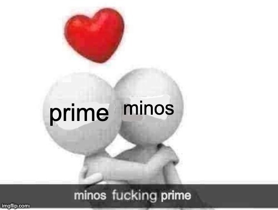 X fucking Y | minos prime minos prime | image tagged in x fucking y | made w/ Imgflip meme maker