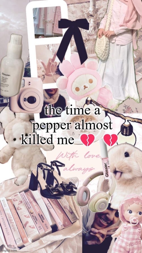 no amount of milk could have saved me that time | the time a pepper almost killed me 💔 💔 | image tagged in bubbly _ bun's temp | made w/ Imgflip meme maker