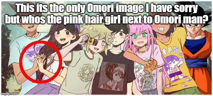 This its the only Omori image I have sorry but whos the pink hair girl next to Omori man? | made w/ Imgflip meme maker