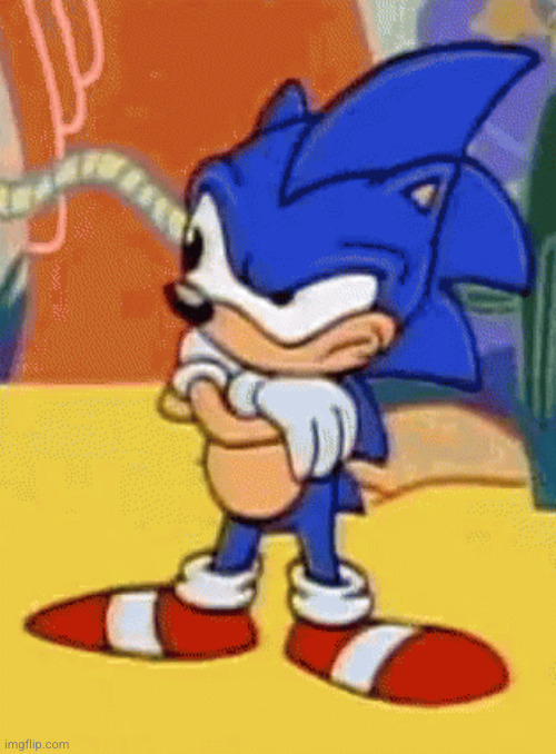 sonic tapping foot | image tagged in sonic tapping foot | made w/ Imgflip meme maker