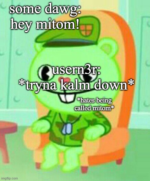 its my niece, usern3r! | some dawg:
hey mitom! usern3r:
*tryna kalm down*; *hates being called mitom* | image tagged in well shit | made w/ Imgflip meme maker