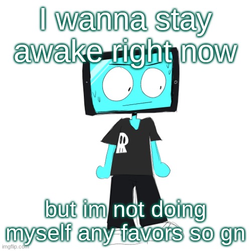 IcyXD concerned | I wanna stay awake right now; but im not doing myself any favors so gn | image tagged in icyxd concerned | made w/ Imgflip meme maker