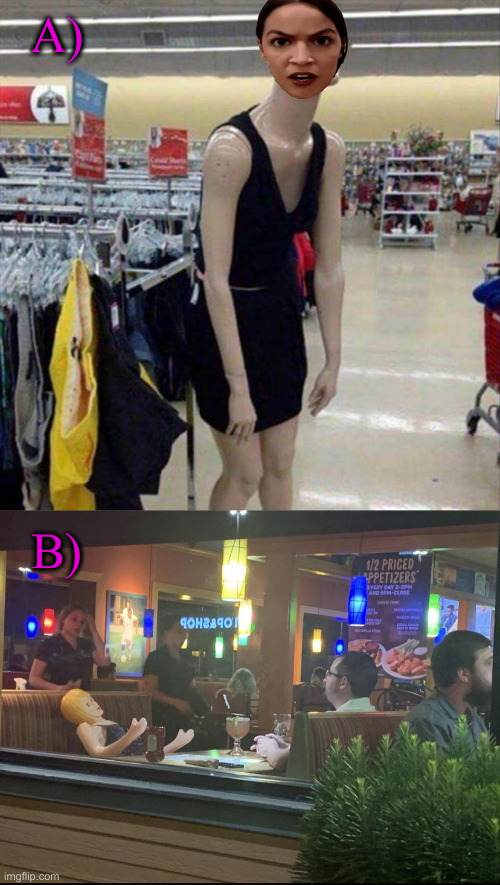 A) B) | image tagged in teenage mannequin,date with a blow up doll | made w/ Imgflip meme maker