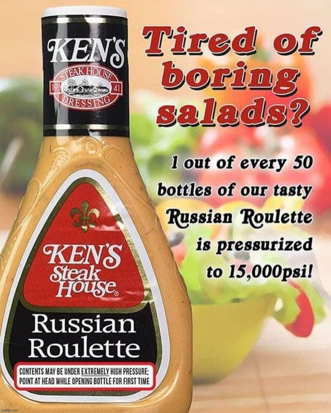 The taste will blow your mind | image tagged in dressing,russian roulette | made w/ Imgflip meme maker