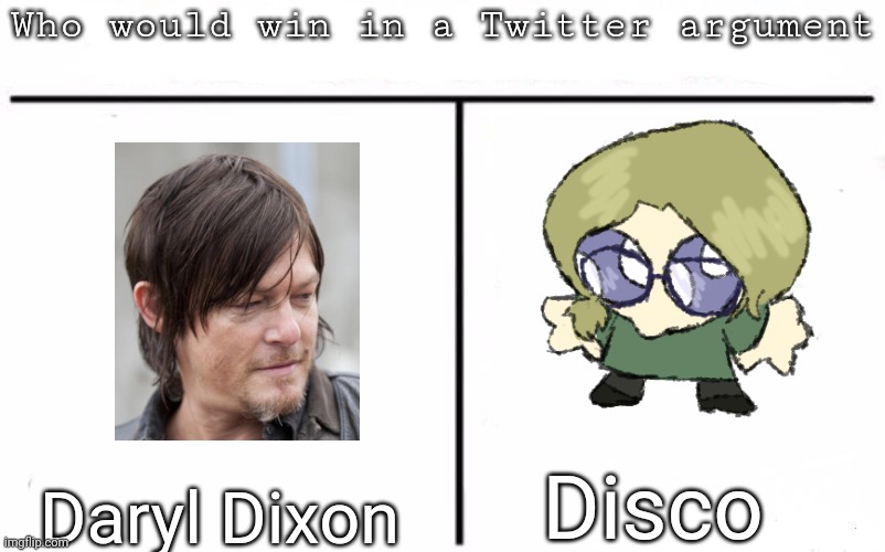 Pitting random mfs against each other | Disco; Daryl Dixon | image tagged in pitting random mfs against each other,msmg,memes | made w/ Imgflip meme maker